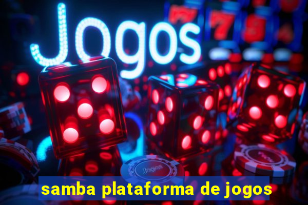 samba plataforma de jogos