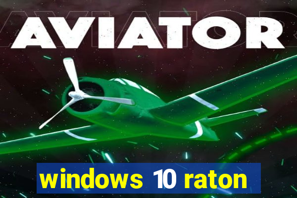 windows 10 raton