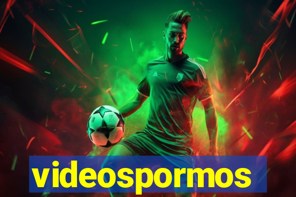 videospormos