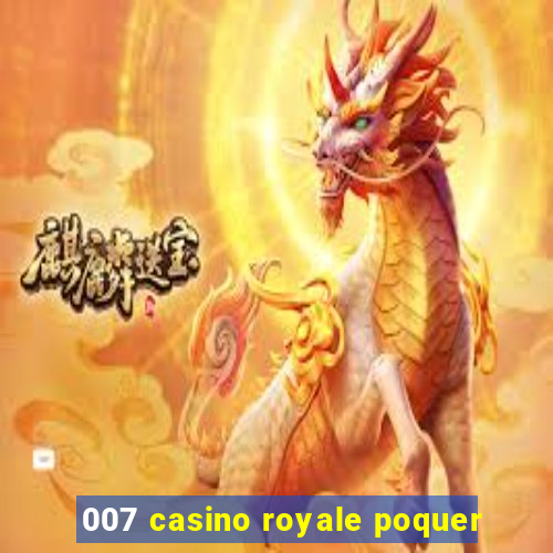 007 casino royale poquer