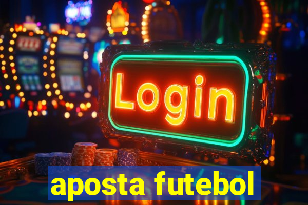 aposta futebol