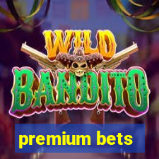 premium bets