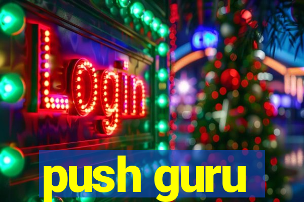 push guru