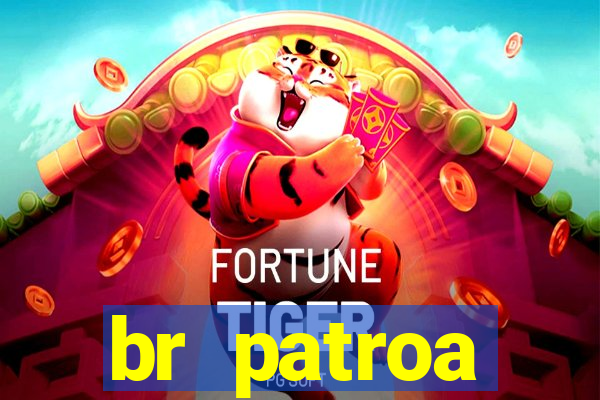 br patroa plataforma jogo online