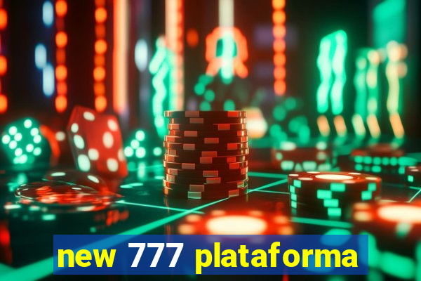 new 777 plataforma