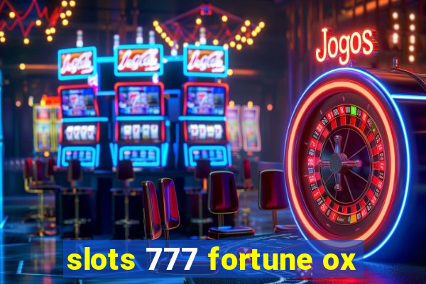 slots 777 fortune ox