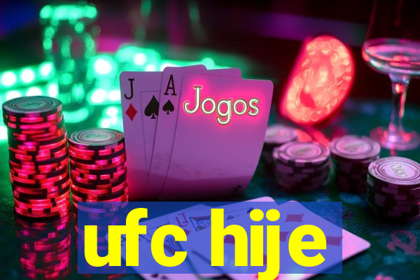 ufc hije