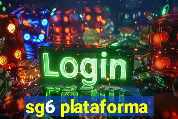 sg6 plataforma