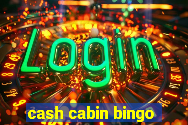 cash cabin bingo