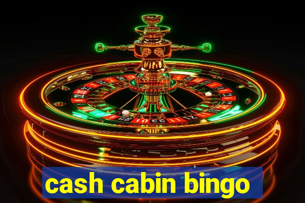 cash cabin bingo