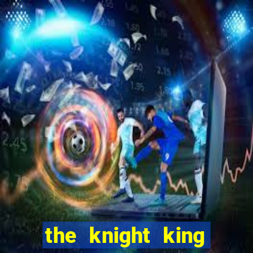 the knight king who returned with a god mangadex