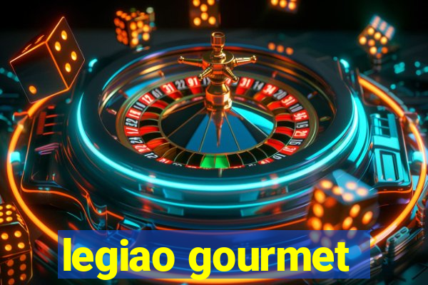 legiao gourmet