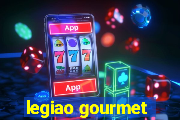 legiao gourmet