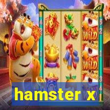 hamster x