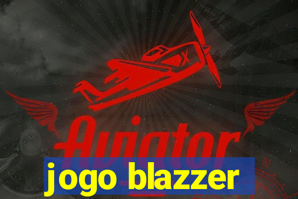 jogo blazzer