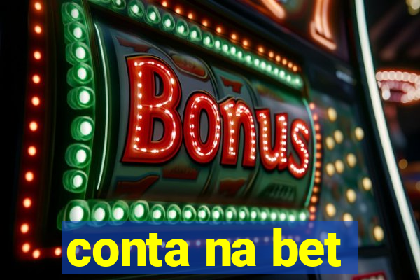 conta na bet