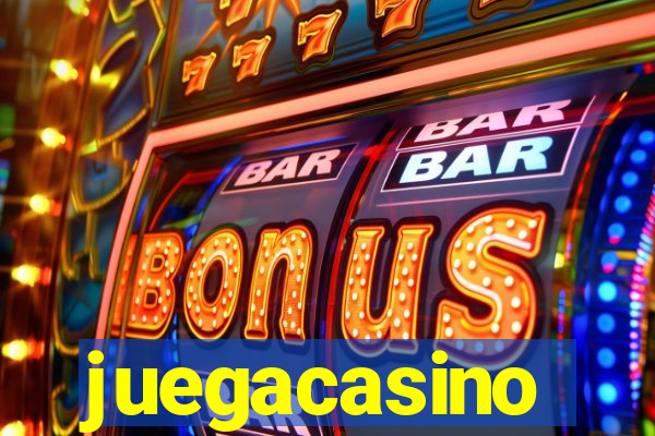 juegacasino