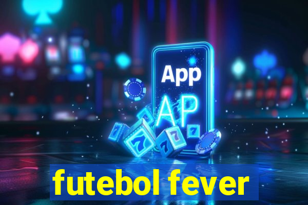 futebol fever