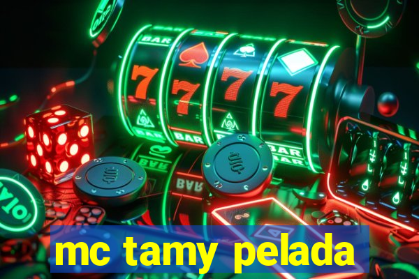 mc tamy pelada