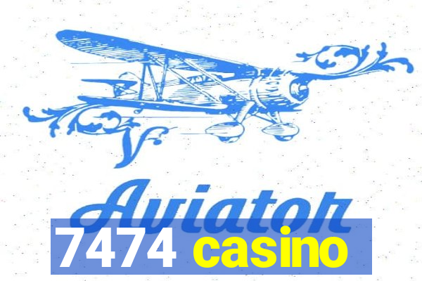 7474 casino