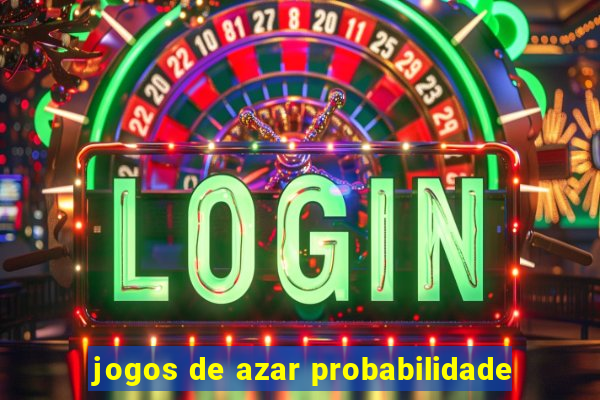 jogos de azar probabilidade