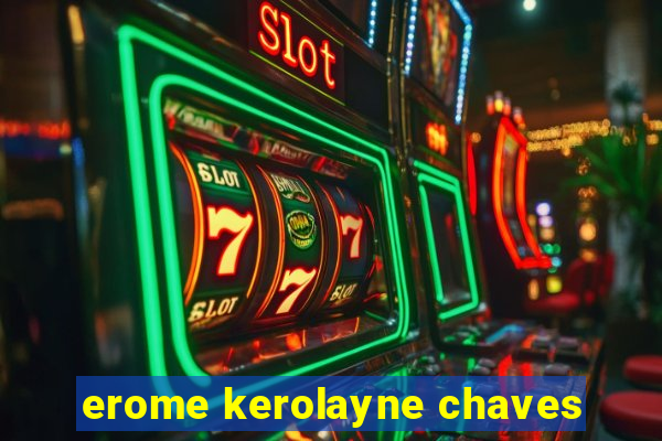 erome kerolayne chaves