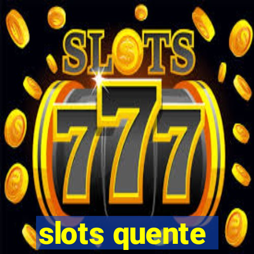 slots quente