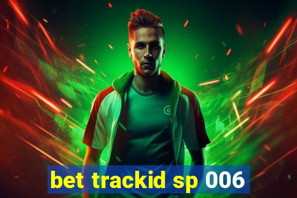 bet trackid sp 006