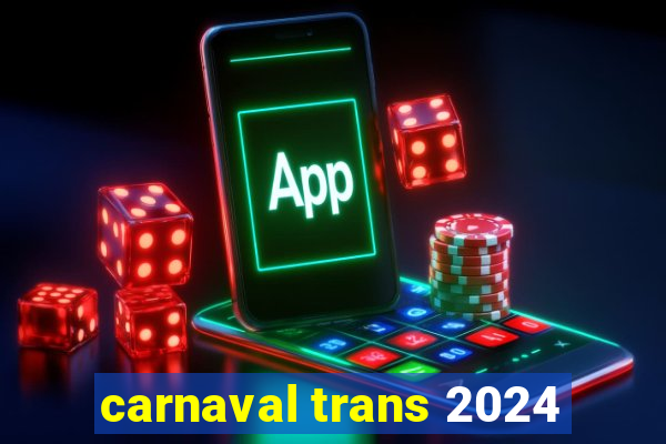 carnaval trans 2024