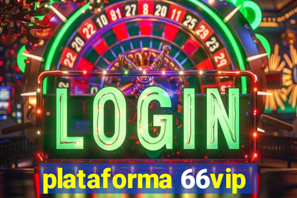 plataforma 66vip