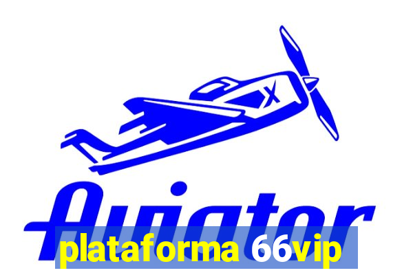 plataforma 66vip