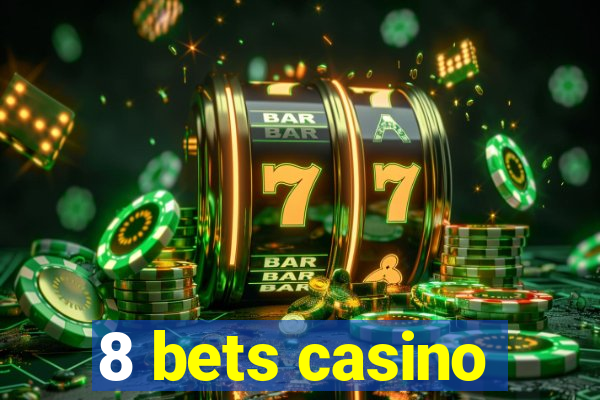 8 bets casino