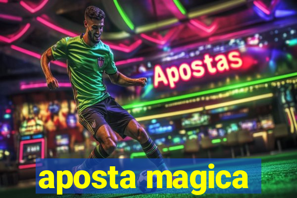 aposta magica