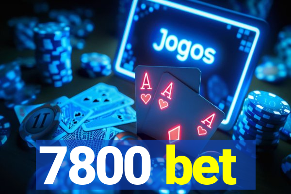 7800 bet