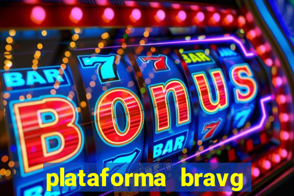 plataforma bravg 茅 confi谩vel