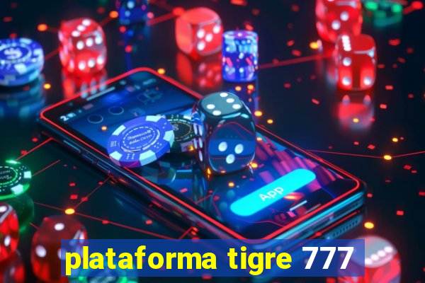 plataforma tigre 777