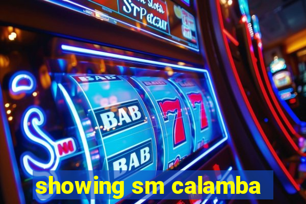 showing sm calamba