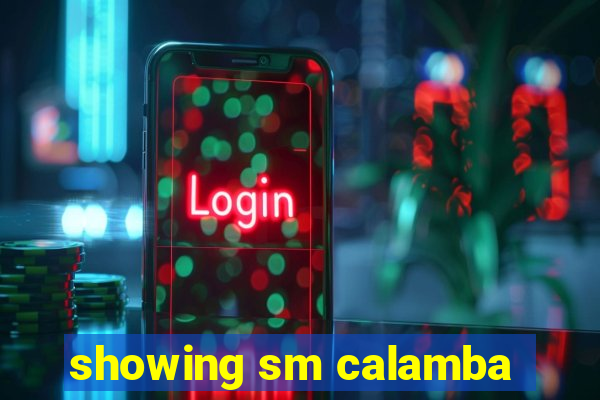 showing sm calamba