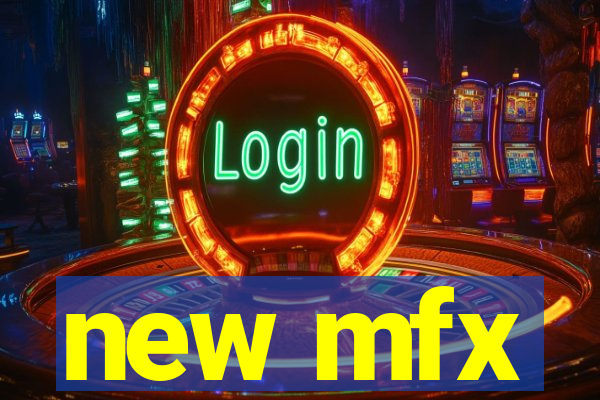 new mfx