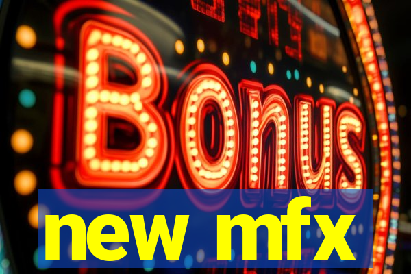 new mfx