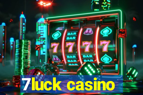 7luck casino