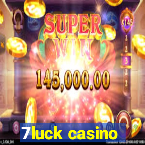 7luck casino