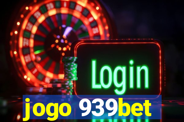 jogo 939bet