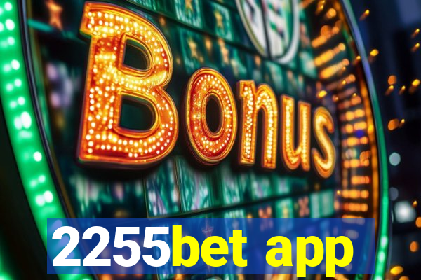 2255bet app