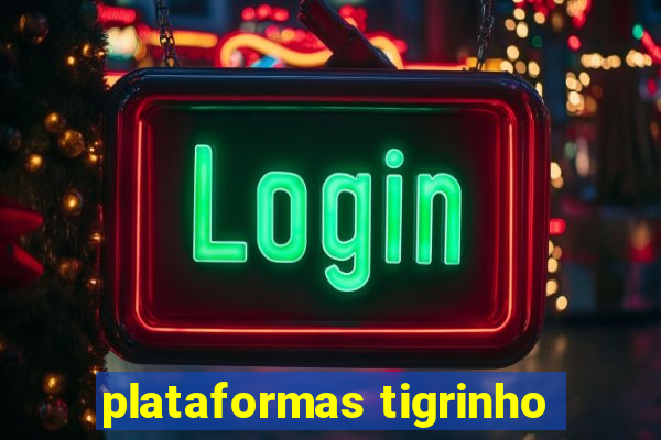 plataformas tigrinho