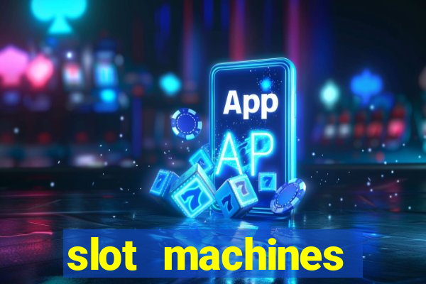 slot machines casino games