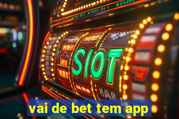 vai de bet tem app