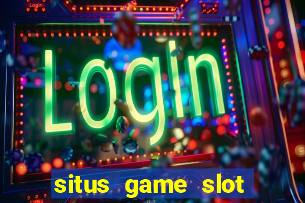 situs game slot paling gacor