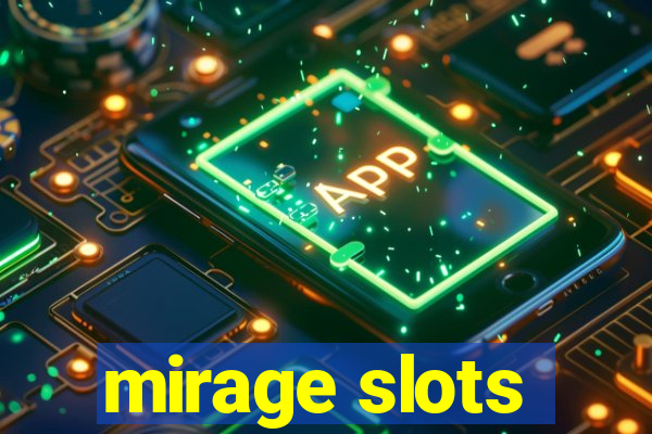 mirage slots