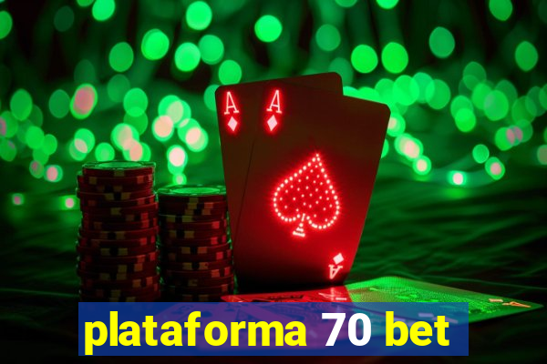 plataforma 70 bet